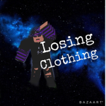 Losing Clothing