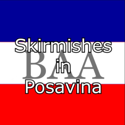 [BaA] Skirmishes in Posavina