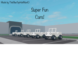 Super Fun Cars!