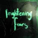 Frightening Fears