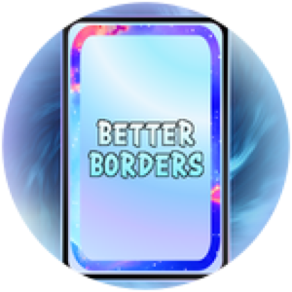 Better Borders - Roblox