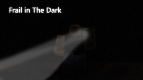 Frail in The Dark