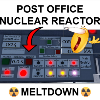 ☢️ Post Office Nuclear Reactor ☢️