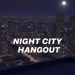 Night City Hangout