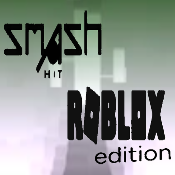 Smash Hit: ROBLOX EDITION (testing game)