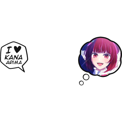 Kana Arima Thinking Bubble + I Love Text