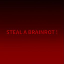 [🕷] Steal a Brainrot