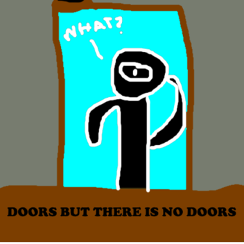 DOORS BUT THERE IS NO DOORS [ALPHA]
