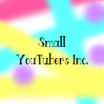 Small YouTubers Inc.
