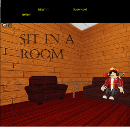Sit in a Room