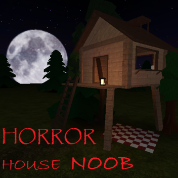 HORROR HOUSE NOOB (Beta)
