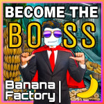BECOME THE BOSS OF A BANANA FACTORY! 🍌