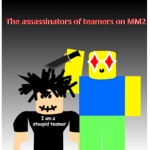 The assassinators of teamers on MM2