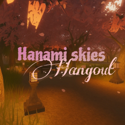 (🌸UPDATE🌸) Hanami Skies Hangout🌸