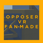 OPPOSER VR Fan-Made - The Official Fan Group