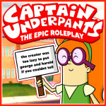 Captain Underpants - The Epic Roleplay
