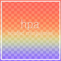 | HPA Hosted Minigames |