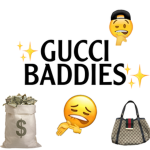 the gucci baddie’s