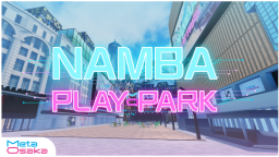 [α：Test Version ]NAMBA PLAY PARK[1-4palyerobby]