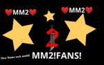 Mm2!Fans!