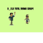B_xla Total Drama Group!