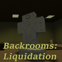 Backrooms - Liquidation