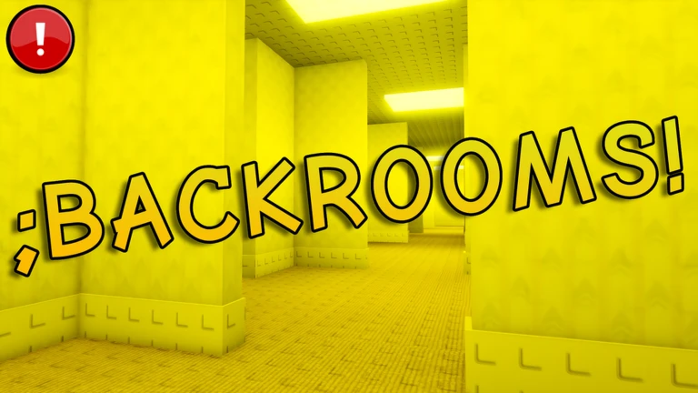 ;BACKROOMS! + More