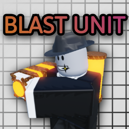 Blast Unit [BETA]