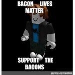 []-Bacon Lives Matter-[]