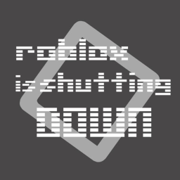 roblox is shutting down!1!!!11!