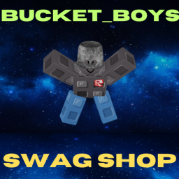 (W.I.P) Bucket_Boy's Swag Shop