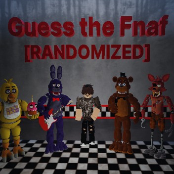 Guess the Fnaf [RANDOMIZED]
