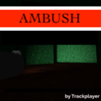 Ambush🔧