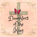 *:+. Daughters of The King .+:*