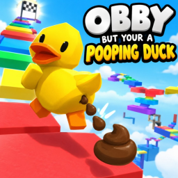 obby but your a pooping duck