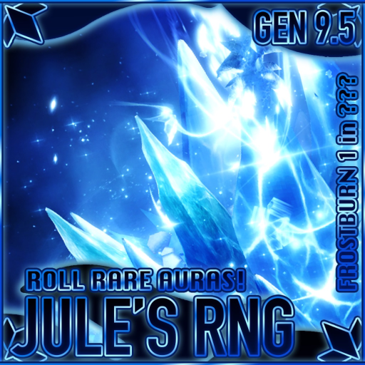 Jule's RNG [🥶GEN 9-5] Roblox data