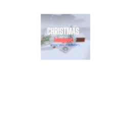 CHRISTMAS hangout!