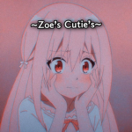 ~Zoe’s Cutie’s~