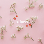 • Adored •