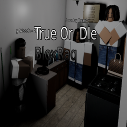 True Or Die BloxRaq