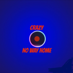 crazy no way home