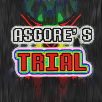 Asgore's Trial.