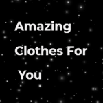 amazing clothes for u