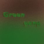 -·=»‡«=·- GREEN GANG -·=»‡«=·-