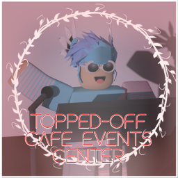 Events Center V2 || Topped-Off Café