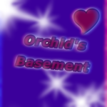 Orchid's Basement
