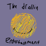 The Drollin Entertainment