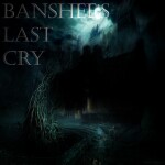 Banshee's Last Cry