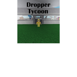 Dropper Tycoone