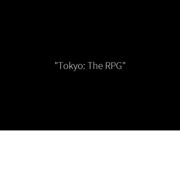 Tokyo: The RPG [W.I.P.]